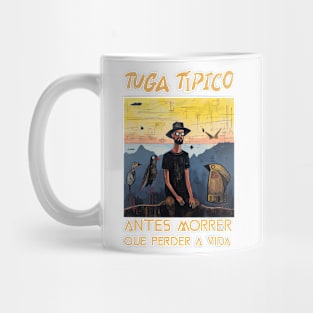 tuga tipico, no alto do monte, humor portugues v2 Mug